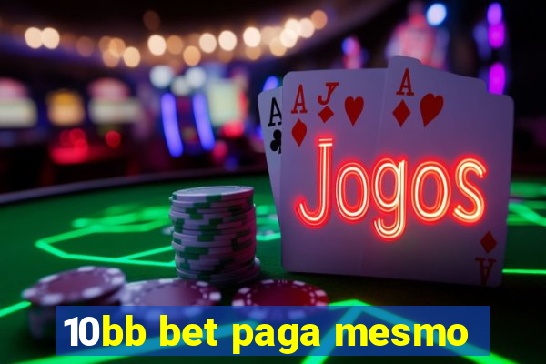 10bb bet paga mesmo